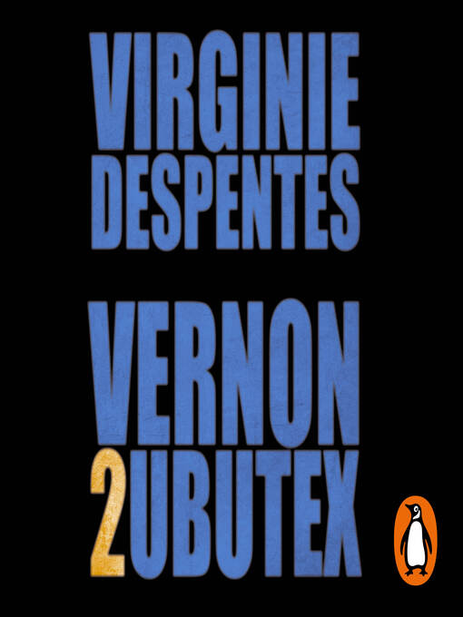 Title details for Vernon Subutex 2 by Virginie Despentes - Available